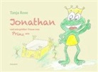 Tanja Rose - Jonathan und sein gr&ouml;&szlig;ter Traum vom Prinz sein