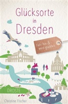 Christine Fischer - Glücksorte in Dresden