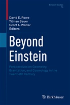 David E Rowe, Scott A Walter, David E. Rowe, Tilma Sauer, Tilman Sauer, Scott Walter... - Beyond Einstein