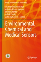 Avinash K. Agarwal, Avinash Kumar Agarwal, Shantanu Bhattacharya, Nripen Chanda, Nripen Chanda et al, Avinas Kumar Agarwal... - Environmental, Chemical and Medical Sensors