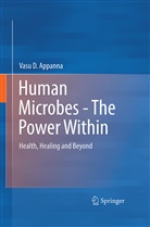 Vasu D Appanna, Vasu D. Appanna - Human Microbes - The Power Within