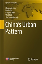 Chao Bao, Chuangli Fang, Chuanglin Fang, Jinchuan Huang, Hanying Mao, Hanying et al Mao... - China's Urban Pattern