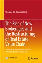 Shuson Ba, Shusong Ba, Xianling Yang - The Rise of New Brokerages and the Restructuring of Real Estate Value Chain