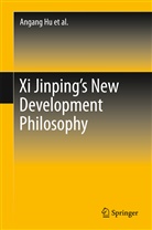 Angan Hu, Angang Hu, Xiao Tang, Yilon Yan, Yilong Yan - Xi Jinping's New Development Philosophy