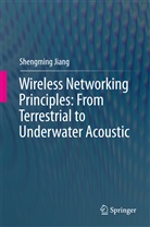 Shengming Jiang - Wireless Networking Principles: From Terrestrial to Underwater Acoustic