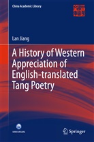 Lan Jiang - A History of Western Appreciation of English-translated Tang Poetry