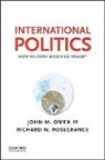 John M. Owen, John M. Owen IV, Richard N. Rosecrance - International Politics