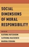 Katrina Hutchison, Katrina (EDT)/ Mackenzie Hutchison, Katrina (Monash University) Mackenzie Hutchison, Katrina Hutchison, Katrina (Monash University) Hutchison, Hutchison Katrina... - Social Dimensions of Moral Responsibility