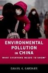 Daniel Gardner, Daniel (Professor of History Gardner, Daniel K. Gardner, Gardner Daniel - Environmental Pollution in China