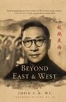 John C. H. Wu, John C. H./ Wu Wu, John C.h. Wu - Beyond East and West