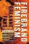 Breanne Fahs - Firebrand Feminism