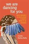 Cutcha Risling Baldy, Cutcha Risling Baldy, Charlotte Cote, Charlotte Coté, Coll Thrush - We Are Dancing for You