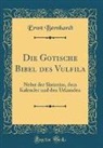 Ernst Bernhardt - Die Gotische Bibel des Vulfila