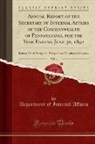 Department of Internal Affairs - Annual Report of the Secretary of Internal Affairs of the Commonwealth of Pennsylvania, for the Year Ending June 30, 1892, Vol. 4