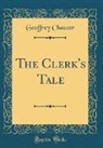 Geoffrey Chaucer - The Clerk's Tale (Classic Reprint)