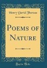 Henry D. Thoreau - Poems of Nature (Classic Reprint)