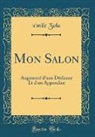 Émile Zola - Mon Salon