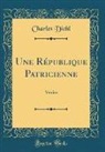 Charles Diehl - Une République Patricienne