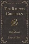 Edith Nesbit - The Railway Children (Classic Reprint)