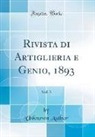 Unknown Author - Rivista di Artiglieria e Genio, 1893, Vol. 3 (Classic Reprint)