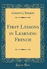 Gustave Chouquet - First Lessons in Learning French (Classic Reprint)