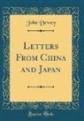 John Dewey - Letters From China and Japan (Classic Reprint)