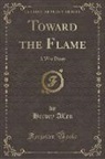 Hervey Allen - Toward the Flame
