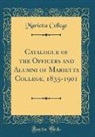 Marietta College - Catalogue of the Officers and Alumni of Marietta College, 1835-1901 (Classic Reprint)