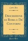 Carlo Fea - Descrizione di Roma e De' Contorni, Vol. 2 (Classic Reprint)