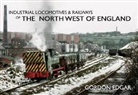 Gordon Edgar - Industrial Locomotives & Railways of the North West of England