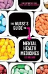 Elizabeth J Holland, Elizabeth J. Holland, Elizabeth Jane Holland, Elizabeth Jane Jane Holland - Nurse''s Guide to Mental Health Medicines