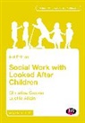 Lucille Allain, Allain Lucille, Author, Christine Cocker, Christine (University of East Anglia Cocker, Christine Allain Cocker... - Social Work With Looked After Children
