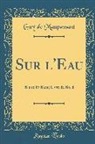 Guy de Maupassant - Sur l'Eau: Blanc Et Bleu; Livre de Bord (Classic Reprint)