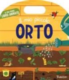 Anne-Sophie Baumann, D. Pinto - Il mio piccolo orto. Il mio primo libro animato