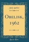 Judy Barker - Obelisk, 1962 (Classic Reprint)