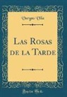 Vargas Vila - Las Rosas de la Tarde (Classic Reprint)