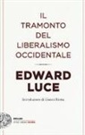 Edward Luce - Il tramonto del liberalismo occidentale