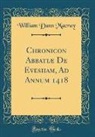 William Dunn Macray - Chronicon Abbatiæ De Evesham, Ad Annum 1418 (Classic Reprint)