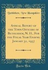 Bethlehem New Hampshire - Annual Report of the Town Officers of Bethlehem, N. H., For the Fiscal Year Ending January 31, 1937 (Classic Reprint)
