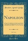 Theodore Ayrault Dodge - Napoleon, Vol. 3 of 4