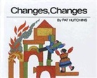 Pat Hutchins - Changes, Changes