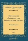 Wilhelm Meyer-Lubke, Wilhelm Meyer-Lübke - Historische Grammatik der Französischen Sprache, Vol. 2