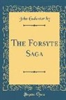John Galsworthy - The Forsyte Saga (Classic Reprint)