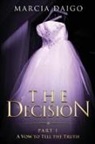 Marcia Daigo, Daniella Blechner, Wendy Yorke - The Decision