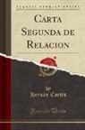 Hernán Cortés - Carta Segunda de Relacion (Classic Reprint)