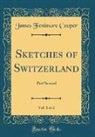 James Fenimore Cooper - Sketches of Switzerland, Vol. 1 of 2