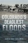 Darla Sue Dollman - Colorado's Deadliest Floods