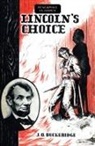 J O Buckeridge, J. Buckeridge, J. O. Buckeridge - Lincoln's Choice