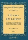 Gottfried Wilhelm Leibniz - OEuvres De Leibniz, Vol. 4