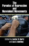 Lee A. (EDT)/ Kurtz Smithey, Lee A. Kurtz Smithey, Lester R Kurtz, Lester R. Kurtz, Lee A Smithey, Lee A. Smithey - Paradox of Repression and Nonviolent Movements